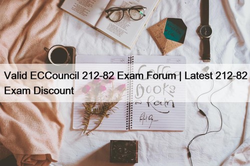 Valid ECCouncil 212-82 Exam Forum | Latest 212-82 ...