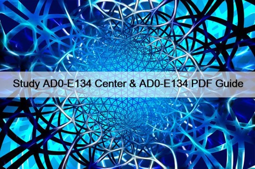 Study AD0-E134 Center & AD0-E134 PDF Guide